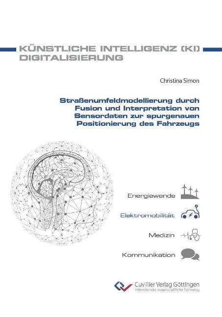 Straßenumfeldmodellierung durch Fusion und Interpretation von Sensordaten zur spurgenauen Positionierung des Fahrzeugs - 