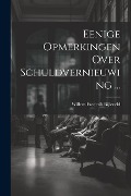 Cover-Bild zum Titel 'Eenige Opmerkingen Over Schuldvernieuwing ...' von 'Willem Frederik Bijleveld'