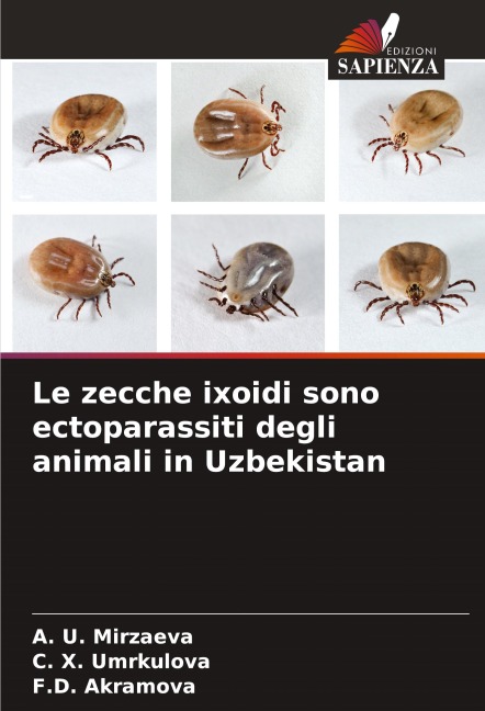 Le zecche ixoidi sono ectoparassiti degli animali in Uzbekistan - ¿. U. Mirzaeva, ¿. ¿. Umrkulova, F. D. Akramova