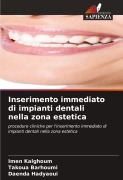 Cover-Bild zum Titel 'Inserimento immediato di impianti dentali nella zona estetica' von 'Imen Kalghoum, Takoua Barhoumi, Daenda Hadyaoui'