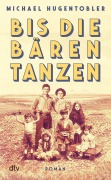 Cover-Bild zum Titel 'Bis die Bären tanzen' von 'Michael Hugentobler'