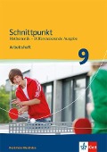 Schnittpunkt Mathematik. Arbeitsheft mit Lösungsheft 9. Schuljahr. Differenzierende Ausgabe Nordrhein-Westfalen ab 2013 - 