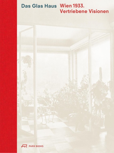 Das Glas Haus - Caroline Wohlgemuth, Stefan Oláh, Maximilian Eisenköck
