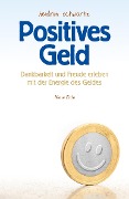 Positives Geld - Heidrun Schwartz
