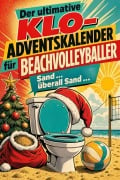 Cover-Bild zum Titel 'Der ultimative Klo-Adventskalender für Beachvolleyballer' von 'Leah Meier'