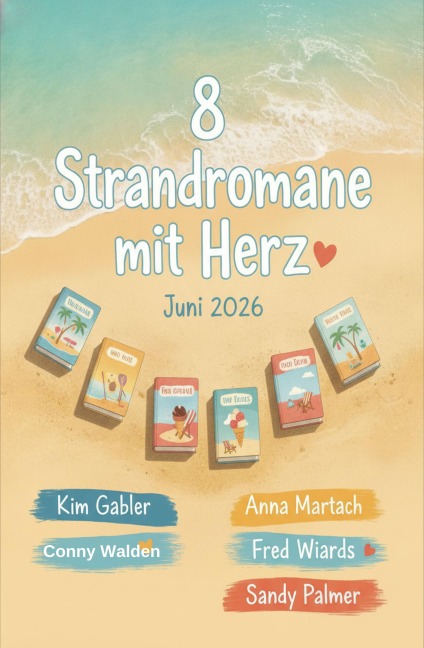 8 Strandromane mit Herz Juni 2026 - Kim Gabler, Sandy Palmer, Fred Wiards, Conny Walden, Anna Martach