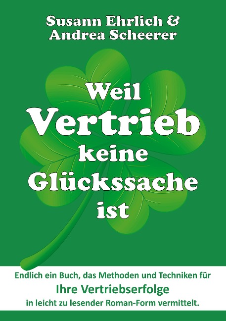 Weil Vertrieb keine Glückssache ist - Andrea Scheerer, Susann Ehrlich