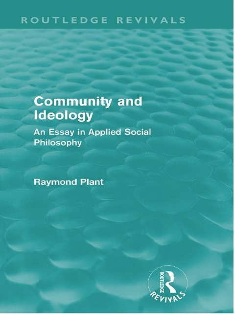 Community and Ideology (Routledge Revivals) - Raymond Plant
