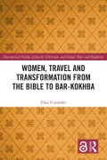 Cover-Bild zum Titel 'Women, Travel and Transformation from the Bible to Bar-Kokhba' von 'Elisa Uusimäki'