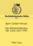 Cover-Bild zum Titel 'Das Selbstverständnis der Justiz nach 1945' von 'Björn Carsten Frenzel'