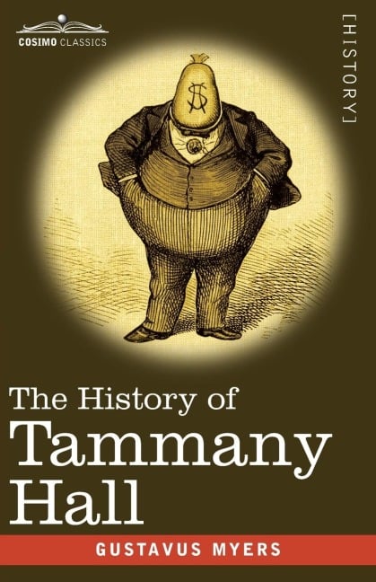 The History of Tammany Hall - Gustavus Myers
