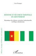 Cover-Bild zum Titel 'Défense et sécurité nationale en mouvement' von 'Léon Koungou'
