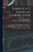 Jennie June's American Cookery Book - Elizabeth Robins Pennell Collection, Jane Cunningham Croly