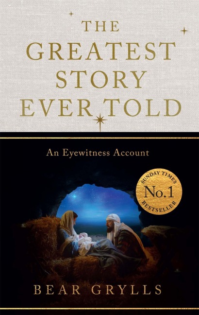 The Greatest Story Ever Told - Bear Grylls