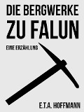Cover-Bild zum Titel 'Die Bergwerke zu Falun' von 'E. T. A. Hoffmann'