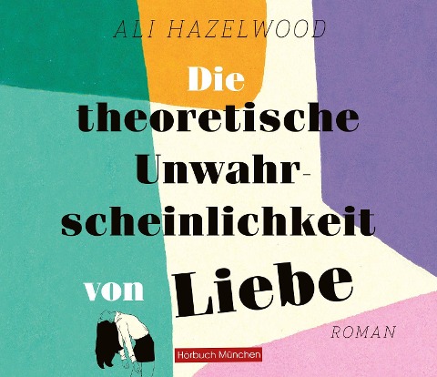 Die theoretische Unwahrscheinlichkeit von Liebe - Ali Hazelwood