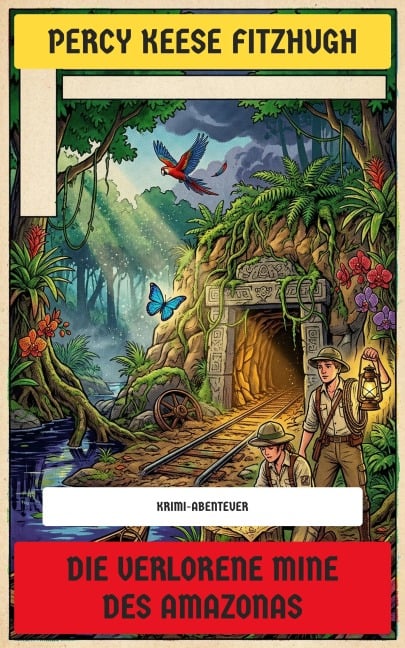 Die verlorene Mine des Amazonas - Percy Keese Fitzhugh