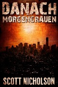 Morgengrauen: Ein postapokalyptischer Thriller (Danach, #0) - Scott Nicholson