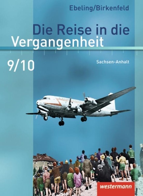 Die Reise in die Vergangenheit 9 / 10. Schulbuch. Sachsen-Anhalt - 
