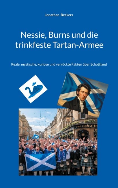 Nessie, Burns und die trinkfeste Tartan-Armee - Jonathan Beckers
