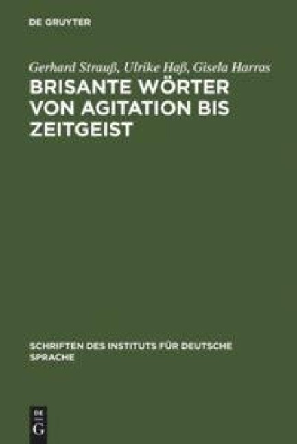 Brisante Wörter von Agitation bis Zeitgeist - Gerhard Strauß, Gisela Harras, Ulrike Haß