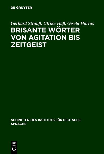 Brisante Wörter von Agitation bis Zeitgeist - Gerhard Strauß, Gisela Harras, Ulrike Haß