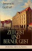 Cover-Bild zum Titel 'Zeitgeist und Berner Geist (Politischer Roman)' von 'Jeremias Gotthelf'