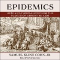 Epidemics: Hate and Compassion from the Plague of Athens to AIDS - Samuel Kline Cohn