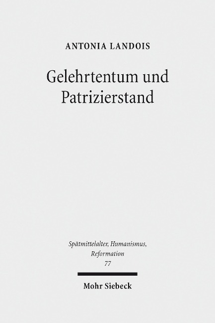 Gelehrtentum und Patrizierstand - Antonia Landois
