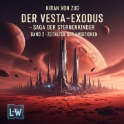 Cover-Bild zum Titel 'Der Vesta-Exodus - Die Saga der Sternenkinder - Band 2 - Das Zeitalter der Ambitionen' von 'Kiran von Zug'