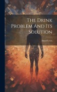Cover-Bild zum Titel 'The Drink Problem And Its Solution' von 'David Lewis'