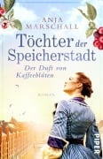 Cover-Bild zum Titel 'Töchter der Speicherstadt - Der Duft von Kaffeeblüten' von 'Anja Marschall'