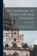 Cover-Bild zum Titel 'Dictionnaire Du Vieux Langage François: Enrichi De Passages Tirés Des Manuscripts En Vers & En Prose, Des Acts Publics, Des Ordonnances De Nos Rois, &' von 'François Lacombe'