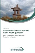 Cover-Bild zum Titel 'Auswandern nach Kanada - nicht leicht gemacht' von 'Holger Menzel'
