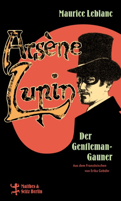 Arsène Lupin, der Gentleman-Gauner - Maurice Leblanc