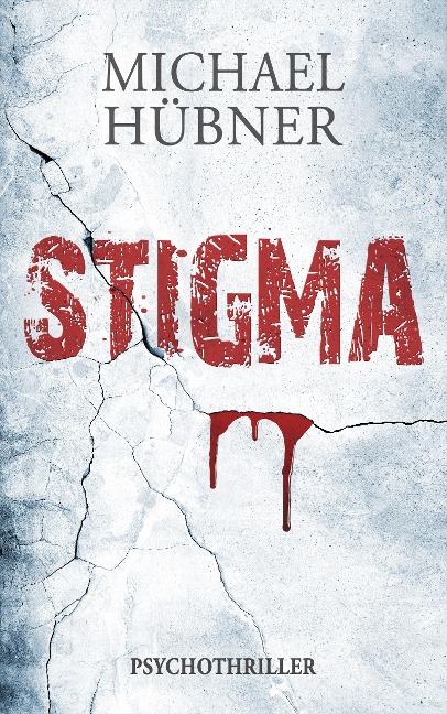 Stigma: Psychothriller - Michael Hübner
