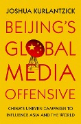Cover-Bild zum Titel 'Beijing's Global Media Offensive' von 'Joshua Kurlantzick'