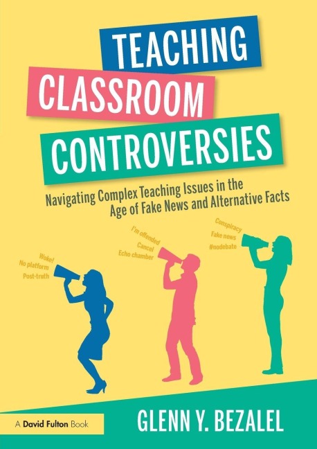 Teaching Classroom Controversies - Glenn Y. Bezalel