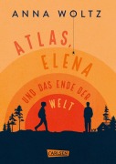Cover-Bild zum Titel 'Atlas, Elena und das Ende der Welt' von 'Anna Woltz'