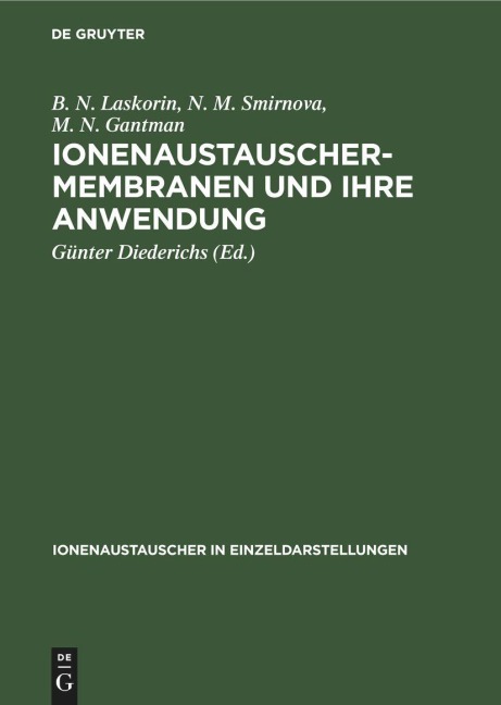 Ionenaustauschermembranen und ihre Anwendung - B. N. Laskorin, N. M. Smirnova, M. N. Gantman