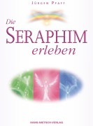 Cover-Bild zum Titel 'Die Seraphim erleben' von 'Jürgen Pfaff'