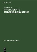 Cover-Bild zum Titel 'Intelligente tutorielle Systeme' von 'Markus Lusti'