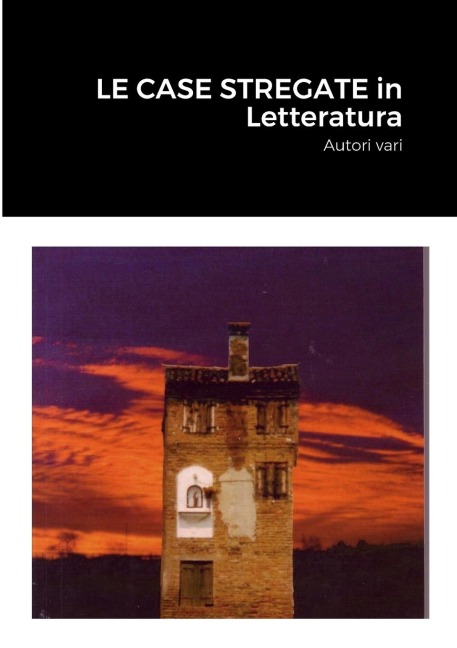 LE CASE STREGATE in Letteratura - Sergio Bissoli