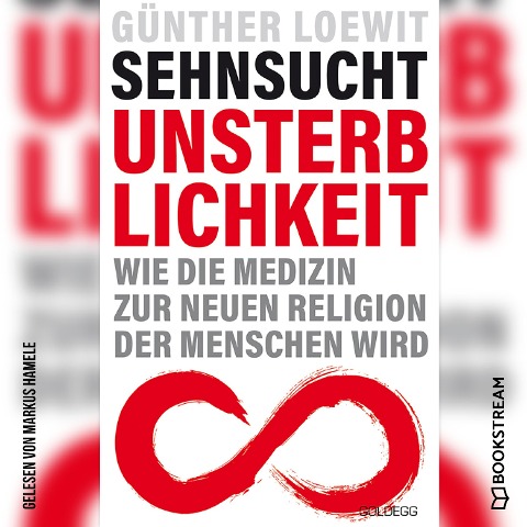 Sehnsucht Unsterblichkeit - Günther Loewit