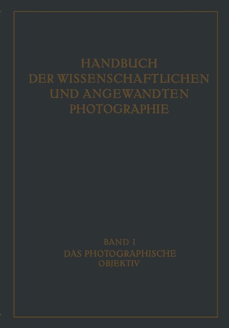 Das Photographische Objektiv - W. Mertae, W. Merté, R. Richter, M. v. Roht