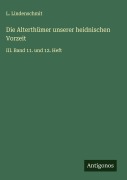 Die Alterthümer unserer heidnischen Vorzeit - L. Lindenschmit
