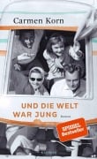 Cover-Bild zum Titel 'Und die Welt war jung' von 'Carmen Korn'