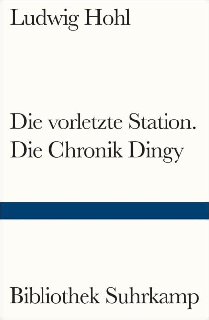 Die vorletzte Station / Die Chronik Dingy - Ludwig Hohl