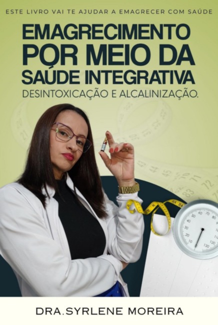 Emagrecimento Por Meio Da Saúde Integrativa - Dra. syrlene Moreira