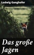Cover-Bild zum Titel 'Das große Jagen' von 'Ludwig Ganghofer'